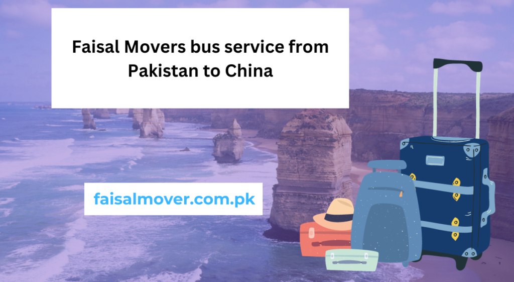 Faisal Movers Ticket fares, booking to China 2024