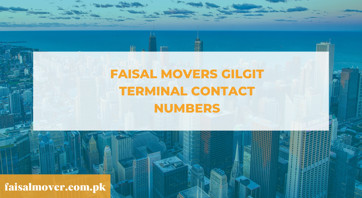 Faisal Movers Gilgit Terminal Contact