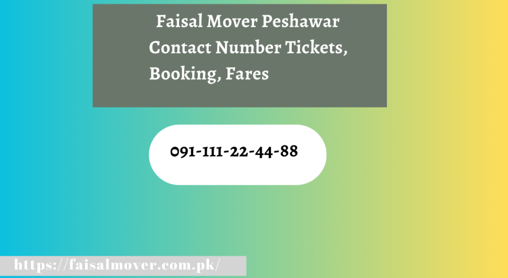 Faisal Mover Peshawar Contact Number Tickets, Booking, Fares