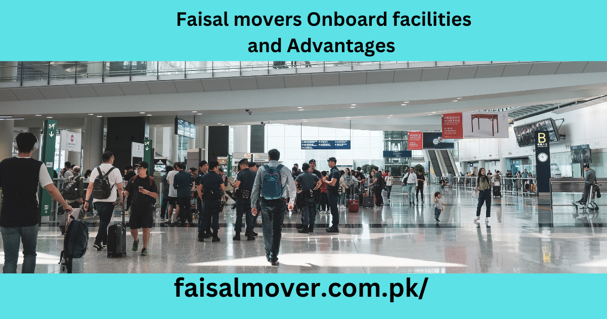 Faisal movers Onboard facilities and Advantages