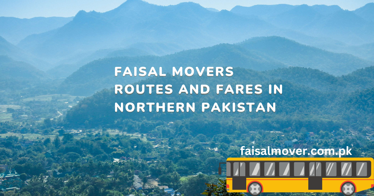 Faisal Movers routes and fares in Northern Pakistan